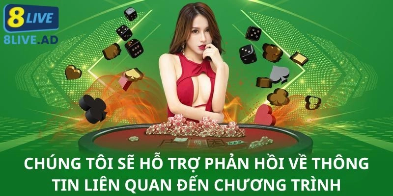 Chúng tôi sẽ hỗ trợ phản hồi về thông tin liên quan đến chương trình Chúng tôi sẽ hỗ trợ phản hồi về thông tin liên quan đến chương trình