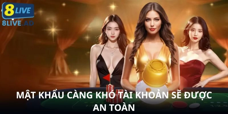 Mật khẩu càng khó tài khoản sẽ được an toàn
