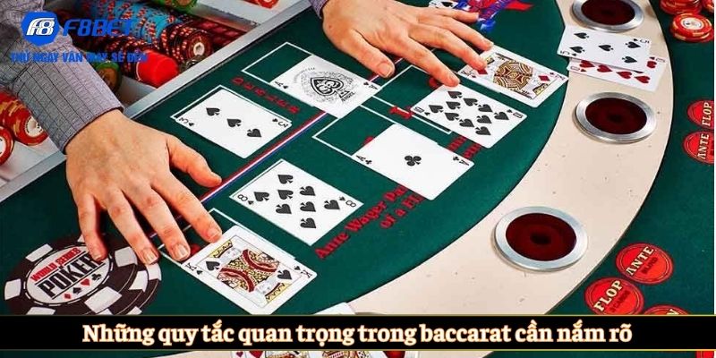 Những quy tắc quan trọng trong baccarat cần nắm rõ